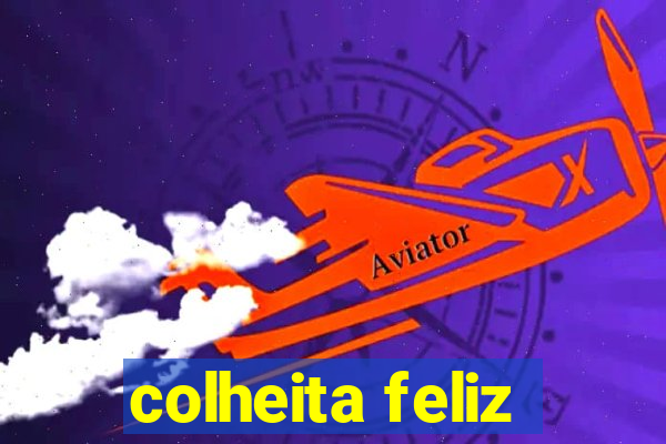 colheita feliz